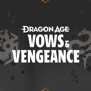 Dragon Age: Vows and Vengeance .
